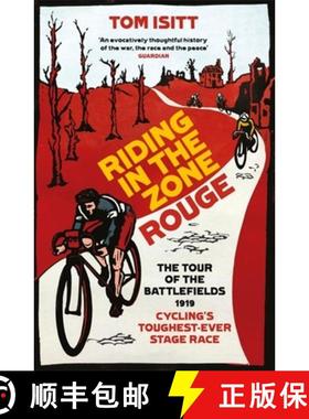 【3-4周达】Riding in the Zone Rouge: The Tour of the Battlefields 1919 - Cycling's Toughest-Ever Stag... [9781409171157]