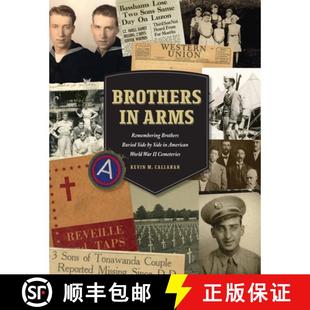 【3-4周达】Brothers in Arms: Remembering Brothers Buried Side by Side in American World War II Cemete... [9780578468853]