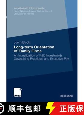 【3-4周达】Long-term Orientation of Family Firms : An Investigation of R&D Investments, Downsizing Pr... [9783834919595]