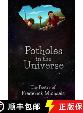 预订 Potholes in the Universe: The Poetry of Frederick Michaels [9781937793357]