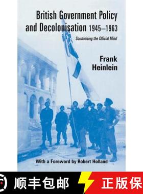 【3-4周达】British Government Policy and Decolonisation, 1945-63 : Scrutinising the Official Mind [9780714652207]