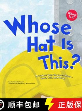 预订 Whose Hat Is This?: A Look at Hats Workers Wear - Hard, Tall, and Shiny [9781404819764]