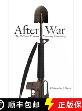 【3-4周达】After War: The Political Economy of Exporting Democracy [9780804754408]