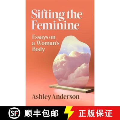 【3-4周达】Sifting the Feminine – Essays on a Woman′s Body [9780820367903]