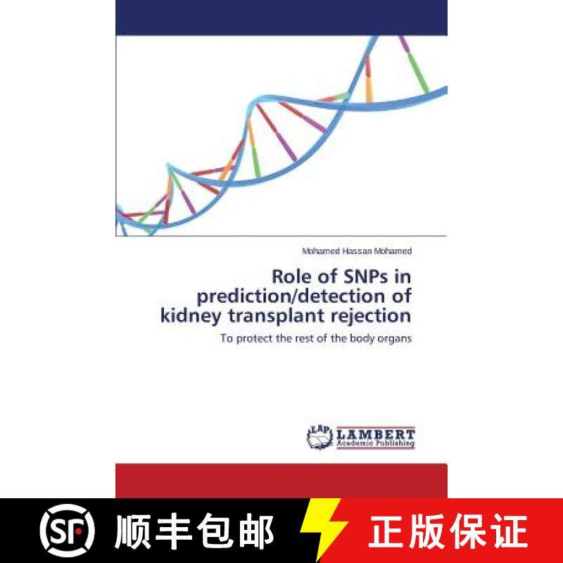 预订 Role of SNPs in prediction/detection of kidney transplant rejection [9783659792878]
