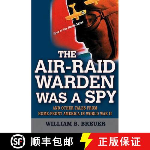 【3-4周达】精装 The Air-Raid Warden Was a Spy: And Other Tales from Home-Front America in World War II [9780471234883]