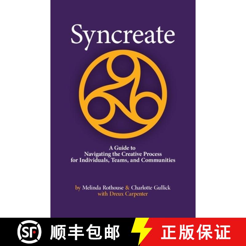 【2-3周达】Syncreate: A Guide to Navigating the Creative Process for Individuals, Teams, and Communities [9781950186334]