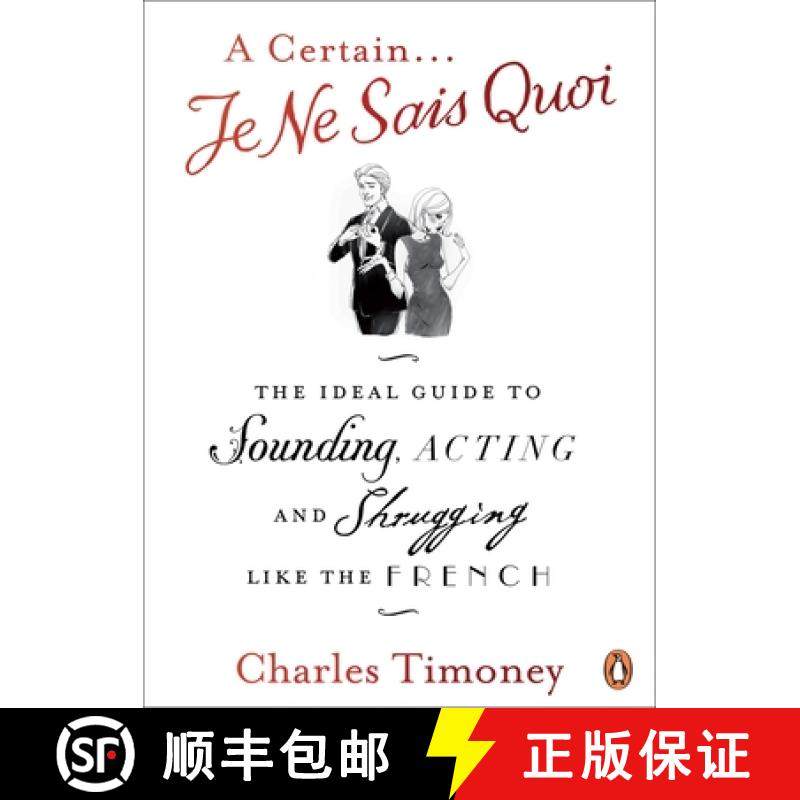 【3-4周达】A Certain Je Ne Sais Quoi: The Ideal Guide to Sounding, Acting and Shrugging Like the French [9780141041674]