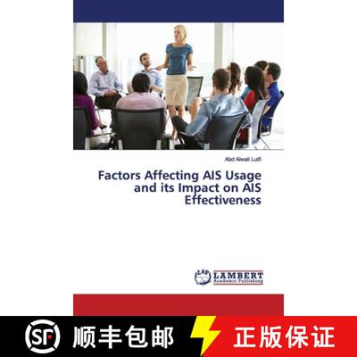 预订 Factors Affecting AIS Usage and its Impact on AIS Effectiveness [9786139453900]