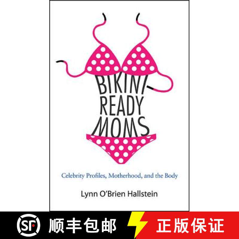 【3-4周达】精装 Bikini-Ready Moms : Celebrity Profiles, Motherhood, and the Body [9781438459011]