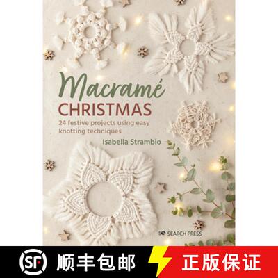 【3-4周达】Macrame Christmas: 24 Festive Projects Using Easy Knotting Techniques [9781800921238]
