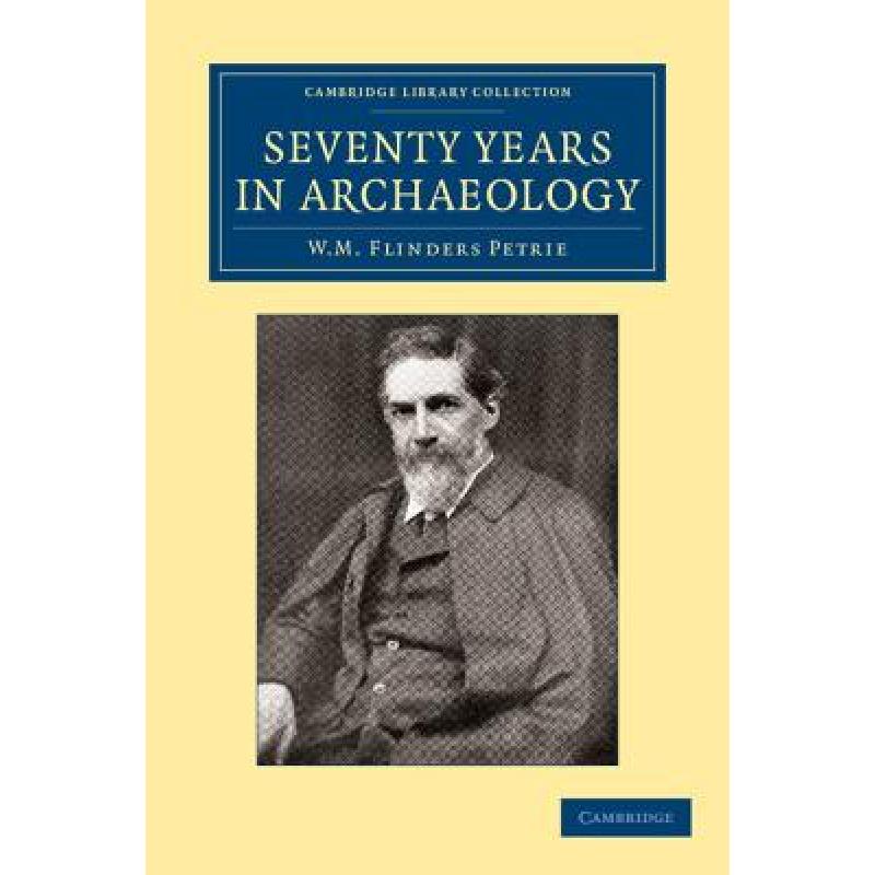 【4周达】Seventy Years in Archaeology: - Seventy Years in Archaeology [9781108065115] 书籍/杂志/报纸 旅游类原版书 原图主图