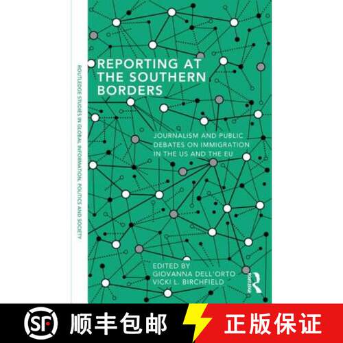 【3-4周达】精装 Reporting at the Southern Borders : Journalism and Public Debates on Immigration in t... [9780415835886]
