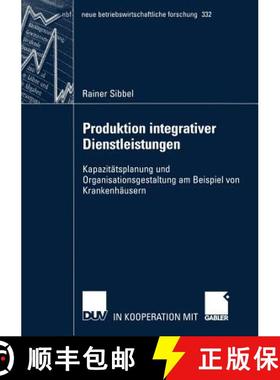 【3-4周达】Produktion integrativer Dienstleistungen : Kapazitätsplanung und Organisationsgestaltung ... [9783824491384]