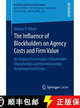 【3-4周达】The Influence of Blockholders on Agency Costs and Firm Value: An Empirical Examination of ... [9783658114015]