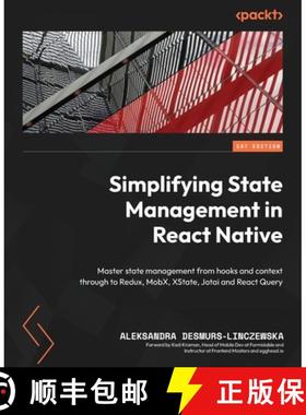 预订 Simplifying State Management in React Native: Master state management from hooks and context thr... [9781803235035]