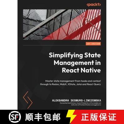 预订 Simplifying State Management in React Native: Master state management from hooks and context thr... [9781803235035]