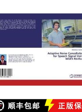 预订 Adaptive Noise Cancellation for Speech Signal Using WGES Method [9783330330917]