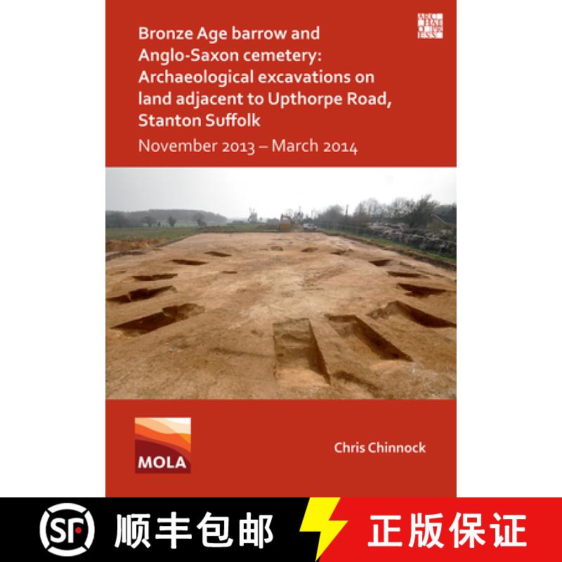 【2-3周达】Bronze Age Barrow and Anglo-Saxon Cemetery: Archaeological Excavations on Land Adjacent to... [9781803273181]