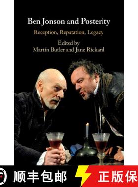 【3-4周达】Ben Jonson and Posterity: Reception, Reputation, Legacy [9781108822503]
