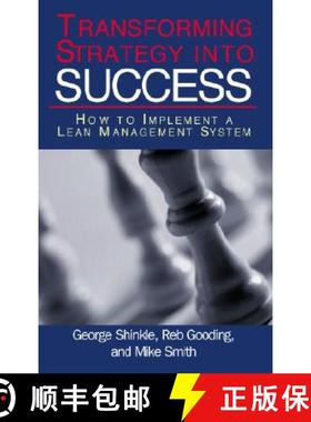 【3-4周达】Transforming Strategy Into Success: How to Implement a Lean Management System [9781563272998]