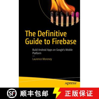 【3-4周达】The Definitive Guide to Firebase : Build Android Apps on Google's Mobile Platform (1st ed.... [9781484229422]