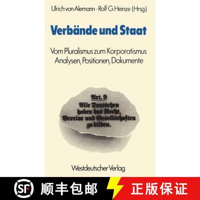 【3-4周达】Verbände und Staat : Vom Pluralismus zum Korporatismus. Analysen, Positionen, Dokumente (... [9783531114880]