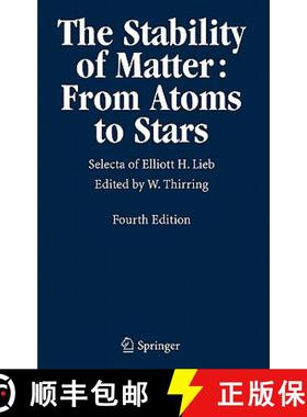 【3-4周达】The Stability of Matter: From Atoms to Stars : Selecta of Elliott H. Lieb [9783540222125]
