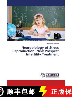 预订 Neurobiology of Stress Reproduction: New Prospect Infertility Treatment [9783659564628]