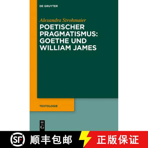 【3-4周达】精装 Poetischer Pragmatismus: Goethe und William James [9783110638561]