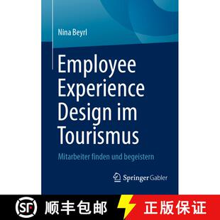 【3-4周达】Employee Experience Design im Tourismus : Mitarbeiter finden und begeistern [9783658467029]