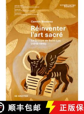 预订 Réinventer l'Art Sacré: Le Groupe de Saint-Luc (1919-1945) [9783111383705]