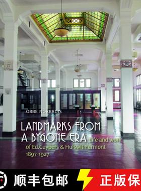 【3-4周达】Landmarks from a Bygone Era: Life and Work of Ed. Cuypers and Hulswit-Fermont, 1897-1927 [9789460220128]