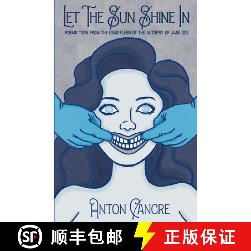 【2-3周达】Let The Sun Shine In : Poems Torn From the Dead Flesh of The Autopsy of Jane Doe [9781956824582]
