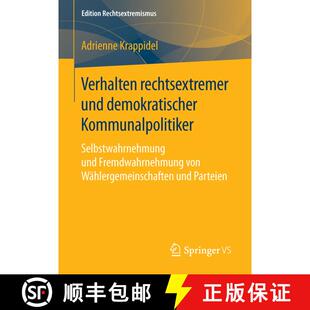 【3-4周达】Verhalten rechtsextremer und demokratischer Kommunalpolitiker : Selbstwahrnehmung und Frem... [9783658128074]