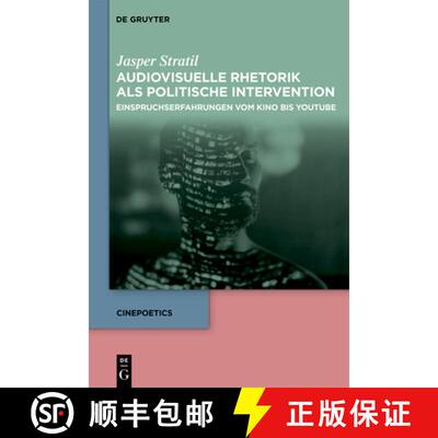 【3-4周达】精装 Audiovisuelle Rhetorik als politische Intervention: Einspruchserfahrungen vom Kino bi... [9783111395371]