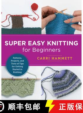 【3-4周达】Super Easy Knitting for Beginners: Patterns, Projects, and Tons of Tips for Getting Starte... [9780760379875]