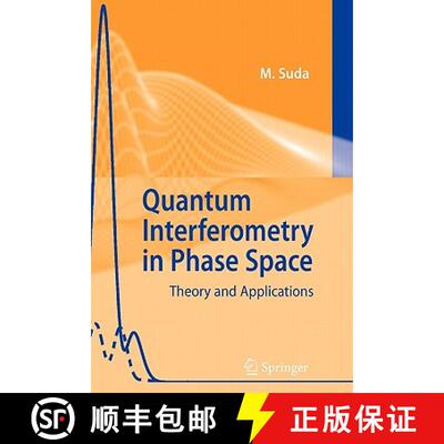 【4周达】Quantum Interferometry in Phase Space : Theory and Applications [9783642065408]