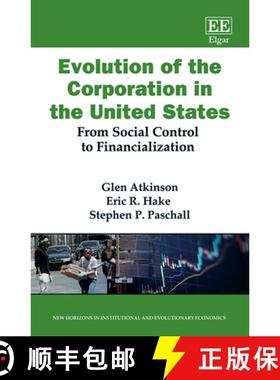 【3-4周达】Evolution of the Corporation in the United States: From Social Control to Financialization... [9781789904956]
