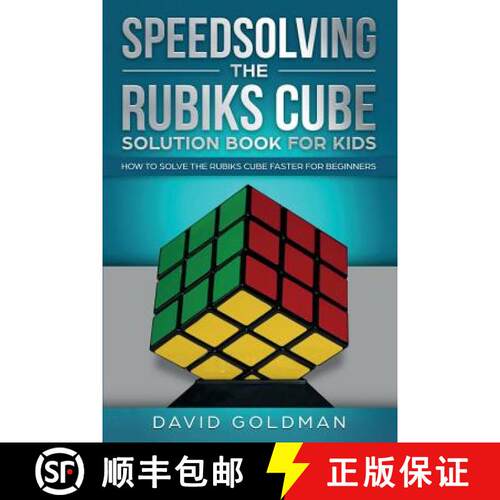 【3-4周达】Speedsolving the Rubik's Cube Solution Book for Kids: How to Solve the Rubik's Cube Faster... [9781925967029]