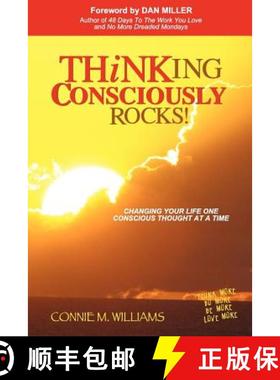 预订 Thinking Consciously Rocks!: Changing Your Life One Conscious Thought at a Time [9780985378707]