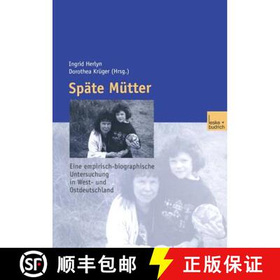 【3-4周达】Späte Mütter : Eine empirische-biographische Untersuchung in West- und Ostdeutschland [9783810037961]
