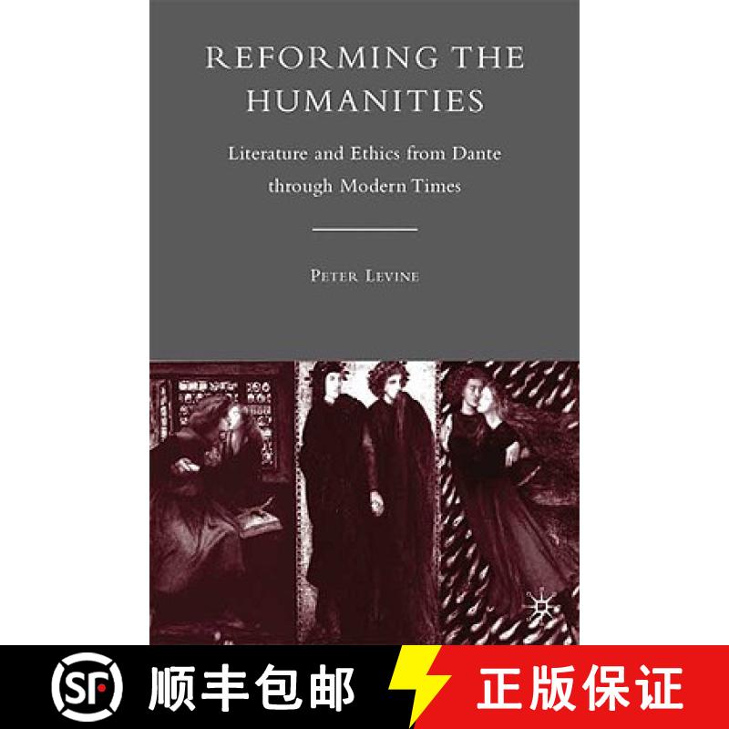 【3-4周达】Reforming the Humanities: Literature and Ethics from Dante through Modern Times [9780230621442]