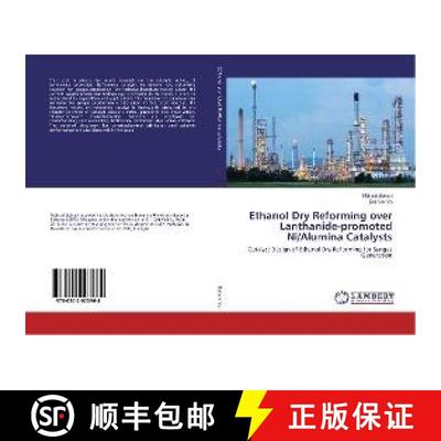 预订 Ethanol Dry Reforming over Lanthanide-promoted Ni/Alumina Catalysts [9786202003964]