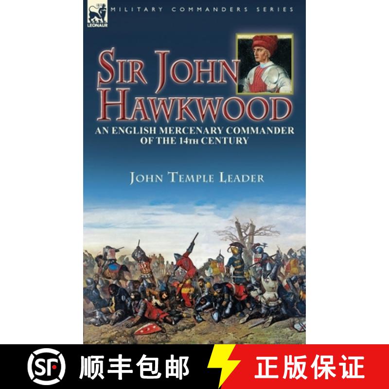 【2-3周达】Sir John Hawkwood: an English Mercenary Commander of the 14th Century [9781782828976]