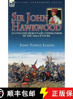 【3-4周达】Sir John Hawkwood: an English Mercenary Commander of the 14th Century [9781782828976]
