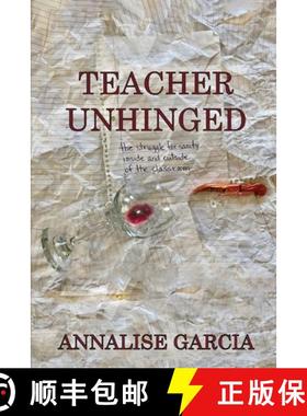 预订 Teacher Unhinged: the struggle for sanity, inside and outside of the classroom [9780578788562]