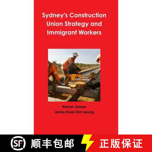 【3-4周达】精装 Sydney's Construction Union Strategy and Immigrant Workers [9780244642952]
