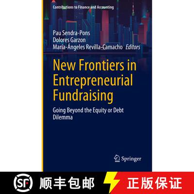 【3-4周达】精装 New Frontiers in Entrepreneurial Fundraising: Going Beyond the Equity or Debt Dilemma [9783031339936]