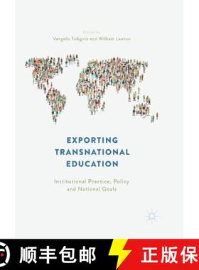 【3-4周达】Exporting Transnational Education : Institutional Practice, Policy and National Goals [9783030090661]